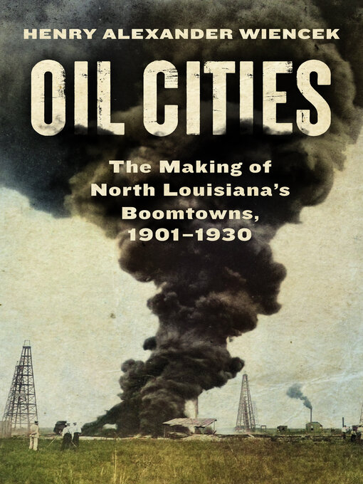 Title details for Oil Cities by Henry Alexander Wiencek - Available